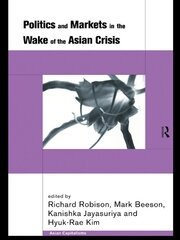 Politics and Markets in the Wake of the Asian Crisis book cover
