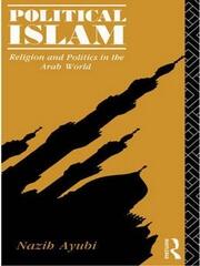 Political Islam: Religion and Politics in the Arab World book cover