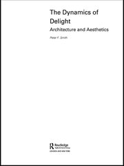 The Dynamics of Delight: Architecture and Aesthetics book cover