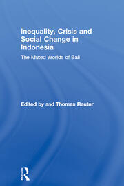 Inequality, Crisis and Social Change in Indonesia: The Muted Worlds of Bali book cover