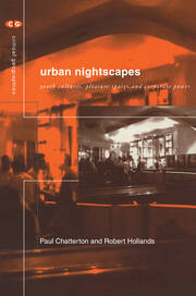 Urban Nightscapes: Youth Cultures, Pleasure Spaces and Corporate Power book cover