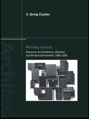 Writing Spaces: Discourses of Architecture, Urbanism and the Built Environment, 1960–2000 book cover