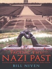 Facing the Nazi Past: United Germany and the Legacy of the Third Reich book cover
