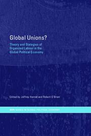 Global Unions?: Theory and Strategies of Organized Labour in the Global Political Economy book cover
