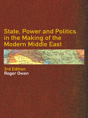 State, Power and Politics in the Making of the Modern Middle East book cover