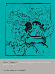 China Unbound: Evolving Perspectives on the Chinese Past book cover