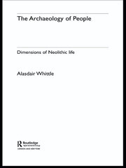 The Archaeology of People: Dimensions of Neolithic Life book cover