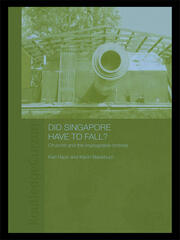 Did Singapore Have to Fall?: Churchill and the Impregnable Fortress book cover