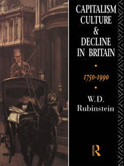 Capitalism, Culture and Decline in Britain: 1750 -1990 book cover