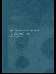 Britain and South-West Persia 1880-1914: A Study in Imperialism and Economic Dependence book cover