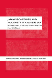 Japanese Capitalism and Modernity in a Global Era: Re-fabricating Lifetime Employment Relations book cover