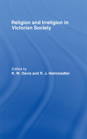 Religion and Irreligion in Victorian Society: Essays in Honor of R.K. Webb book cover