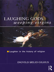 Laughing Gods, Weeping Virgins: Laughter in the History of Religion book cover
