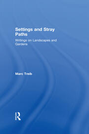 Settings and Stray Paths: Writings on Landscapes and Gardens book cover