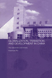 Globalisation, Transition and Development in China: The Case of the Coal Industry book cover