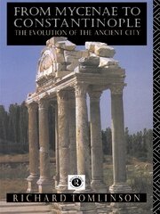 From Mycenae to Constantinople: The Evolution of the Ancient City book cover
