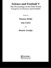 Science and Football V: The Proceedings of the Fifth World Congress on Sports Science and Football book cover