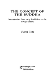 The Concept of the Buddha: Its Evolution from Early Buddhism to the Trikaya Theory book cover