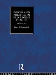 Power and Politics in Old Regime France, 1720-1745 book cover