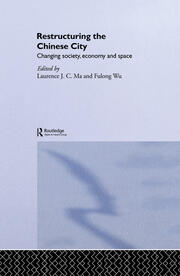 Restructuring the Chinese City: Changing Society, Economy and Space book cover