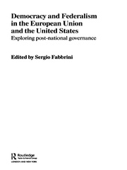 Democracy and Federalism in the European Union and the United States: Exploring Post-National Governance book cover