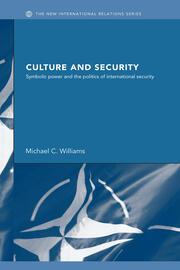 Culture and Security: Symbolic Power and the Politics of International Security book cover
