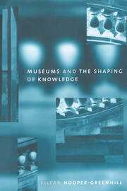 Museums and the Shaping of Knowledge book cover