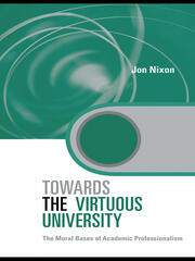 Towards the Virtuous University: The Moral Bases of Academic Practice book cover