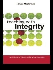 Teaching with Integrity: The Ethics of Higher Education Practice book cover
