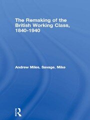 The Remaking of the British Working Class, 1840-1940 book cover