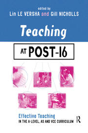 Teaching at Post-16: Effective Teaching in the A-Level, AS and GNVQ Curriculum book cover