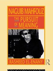 Naguib Mahfouz: The Pursuit of Meaning book cover