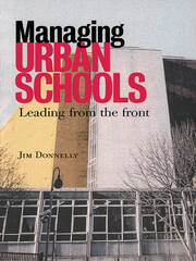 Managing Urban Schools: Leading from the Front book cover