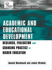 Academic and Educational Development: Research, Evaluation and Changing Practice in Higher Education book cover