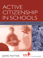 Active Citizenship in Schools: A Good Practice Guide to Developing a Whole School Policy book cover