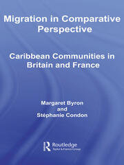 Migration in Comparative Perspective: Caribbean Communities in Britain and France book cover