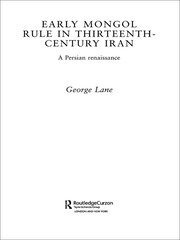 Early Mongol Rule in Thirteenth-Century Iran: A Persian Renaissance book cover