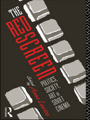 The Red Screen: Politics, Society, Art in Soviet Cinema book cover