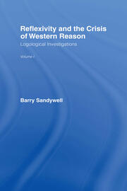 Reflexivity And The Crisis of Western Reason: Logological Investigations: Volume One book cover