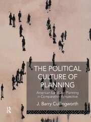 The Political Culture of Planning: American Land Use Planning in Comparative Perspective book cover