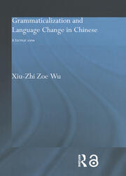 Grammaticalization and Language Change in Chinese: A formal view book cover