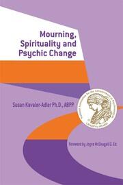 Mourning, Spirituality and Psychic Change: A New Object Relations View of Psychoanalysis book cover
