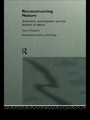 Reconstructing Nature: Alienation, Emancipation and the Division of Labour book cover
