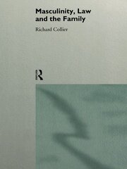 Masculinity, Law and Family book cover