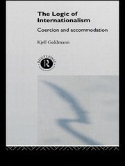 The Logic of Internationalism: Coercion and Accommodation book cover