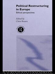 Political Restructuring in Europe: Ethical Perspectives book cover