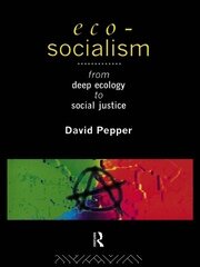Eco-Socialism: From Deep Ecology to Social Justice book cover