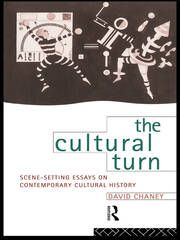 The Cultural Turn: Scene Setting Essays on Contemporary Cultural History book cover