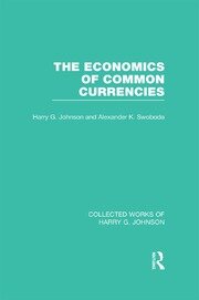 The Economics of Common Currencies: Proceedings of the Madrid Conference on Optimum Currency Areas book cover