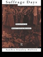 Suffrage Days: Stories from the Women's Suffrage Movement book cover